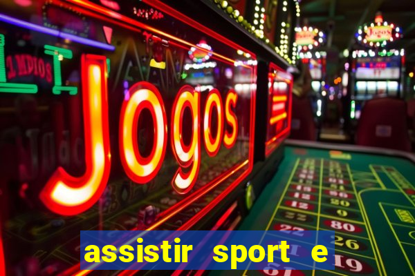 assistir sport e ponte preta